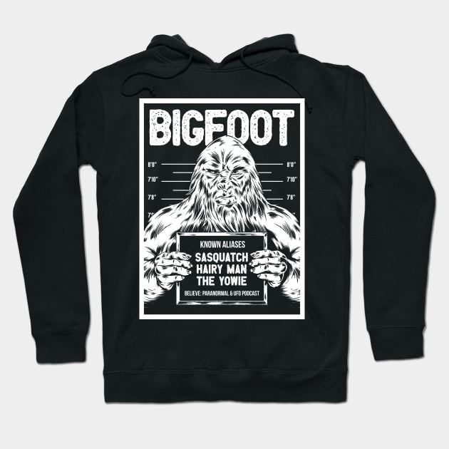 Wanted: Bigfoot Hoodie by Believe Podcast